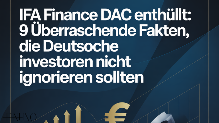 IFA Finance DAC Enthüllt: 9 Überraschende Fakten, Die Deutsche Investoren Nicht Ignorieren Sollten