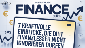 zpravyaktualne cz finance: 7 kraftvolle Einblicke, die Finanzleser heute nicht ignorieren dürfen