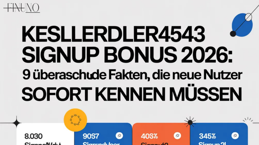 Kesllerdler45.43 Signup Bonus 2026: 9 überraschende Fakten, die neue Nutzer sofort kennen müssen