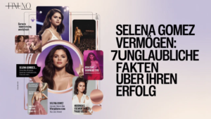 Selena Gomez Vermögen: 7 Unglaubliche Fakten über ihren Erfolg